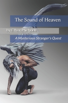Paperback The Sound of Heaven: A Mysterious Stranger's Quest Book