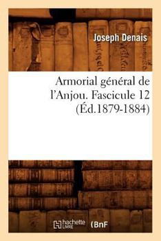 Paperback Armorial Général de l'Anjou. Fascicule 12 (Éd.1879-1884) [French] Book
