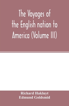 Paperback The Voyages of the English nation to America (Volume III) Book