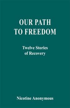Paperback Our Path to Freedom Twelve Stories of Recovery Book