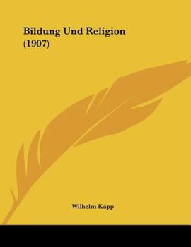 Paperback Bildung Und Religion (1907) [German] Book