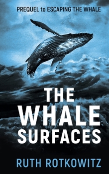 Paperback The Whale Surfaces: Prequel to Escaping The Whale Book