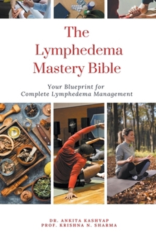 The Lymphedema Mastery Bible: Your Blueprint for Complete Lymphedema Management B0CP6XWNQ1 Book Cover