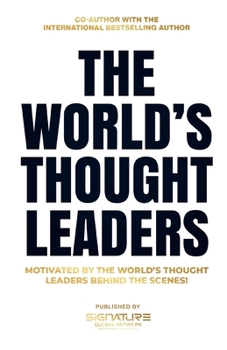 Paperback The World's Thought Leaders: Motivated By The World's Thought Leaders Behind The Scenes Book