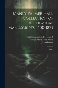 Paperback Manly Palmer Hall collection of alchemical manuscripts, 1500-1825: Box 7 [Multiple Languages] Book