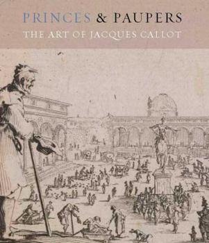 Paperback Princes & Paupers: The Art of Jacques Callot Book