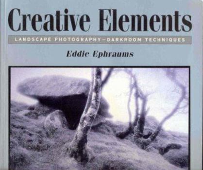 Paperback Creative Elements: Landscape Photography-Darkroom Techniques Book