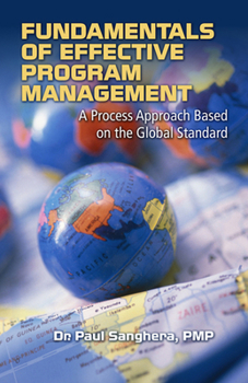Hardcover Fundamentals of Effective Program Management: A Process Approach Based on the Global Standard Book