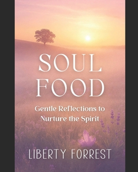 Paperback Soul Food: Gentle Reflections to Nurture the Spirit Book