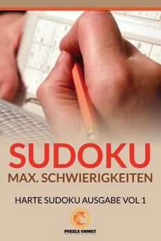 Paperback Sudoku Max. Schwierigkeiten, Harte Sudoku Ausgabe Vol 1 [German] Book