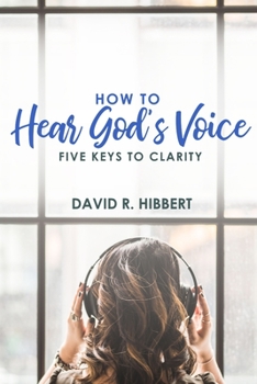Paperback How To Hear God's Voice: Five Keys To Clarity Book