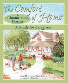 Paperback The Comfort of Home for Chronic Lung Disease: A Guide for Caregivers Book