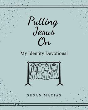 Paperback Putting Jesus On: My Identity Devotional Book