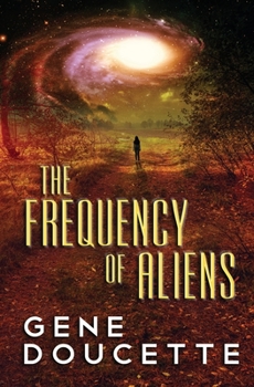 The Frequency of Aliens - Book #2 of the Sorrow Falls