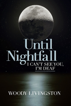 Paperback Until Nightfall: I Can't See You, I'm Deaf Book