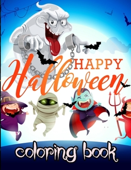 happy Halloween Coloring Book: Large Print Coloring Activity Book for Preschoolers, Toddlers, Children and Seniors