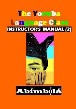 Paperback The Yoruba Language Class Instructor's Manual (2) [Yoruba] Book