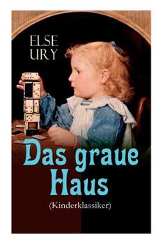 Das Graue Haus (Kinderklassiker) - Vollst�ndige Ausgabe - Book #19 of the Kränzchenbibliothek