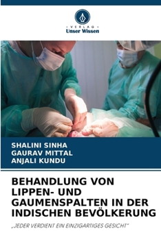 Behandlung Von Lippen- Und Gaumenspalten in Der Indischen Bevölkerung (German Edition)