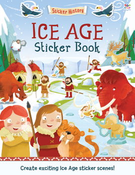 Paperback Ice Age Sticker Book: Create Exciting Ice Age Sticker Scenes! Book