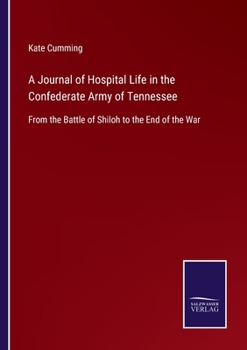 Paperback A Journal of Hospital Life in the Confederate Army of Tennessee: From the Battle of Shiloh to the End of the War Book