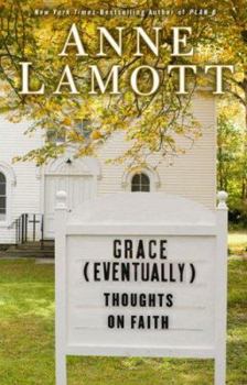 Hardcover Grace (Eventually): Thoughts on Faith Book