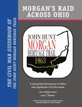 Paperback Morgan's Raid Across Ohio: The Civil War Guidebook of the John Hunt Morgan Heritage Trail Book