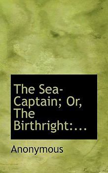 Paperback The Sea-Captain; Or, the Birthright Book