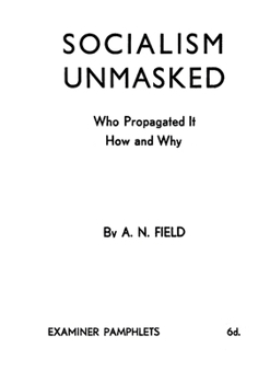 Paperback Socialism Unmasked: Who Propagated It-How and Why Book