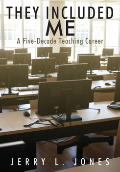 Paperback They Included Me: A Five-Decade Teaching Career Book
