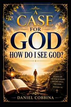 Paperback A Case for God: How Do I See God Book