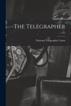 Paperback The Telegrapher [microform]; v.12 Book