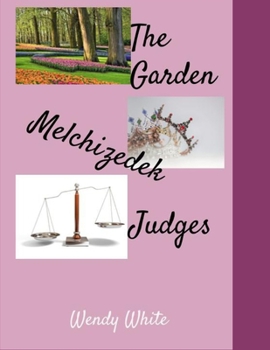 The Garden, Melchizedek, & Judges: Bible Study