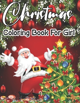 Coloring Christmas Book: Fun Children’s Christmas Gift or Present for Toddlers & Kids - 50 Beautiful Pages to Color with Santa Claus, Reindeer, Snowmen & More!