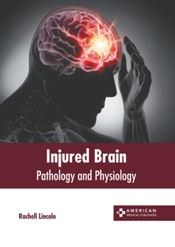 Hardcover Injured Brain: Pathology and Physiology Book