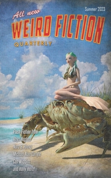 Weird Fiction Quarterly - Summer 2023 B0C8R9DDGF Book Cover