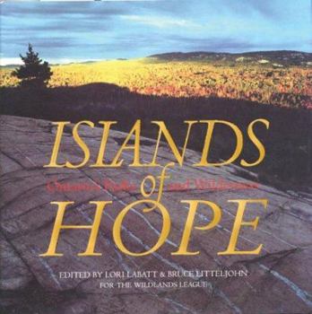 Hardcover Islands of Hope: Ontario's Parks and Wilderness Book