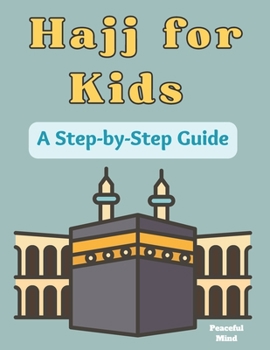 Paperback Hajj for Kids: A Step-by-Step Guide Book