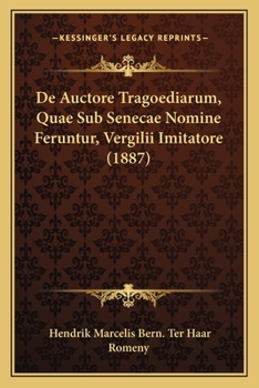 Paperback De Auctore Tragoediarum, Quae Sub Senecae Nomine Feruntur, Vergilii Imitatore (1887) [Latin] Book