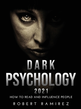 Hardcover Dark Psychology 2021: How to Read and Influence People Book