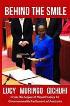 Paperback Behind the Smile: From The Slopes of Mount Kenya To Commonwealth Parliament of Australia Book