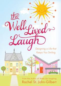 Paperback The Well-Lived Laugh: Designing a Life That Keeps You Smiling Book