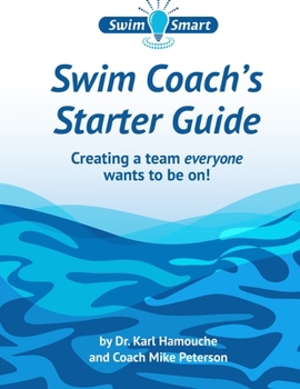 Paperback Swim Coach's Starter Guide: Creating a team everyone wants to be on! Book