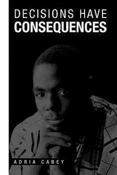 Paperback Decisions Have Consequences Book