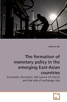 Paperback The formation of monetary policy in the emerging East-Asian countries Book