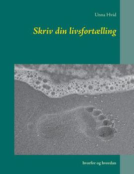Paperback Skriv din livsfortælling: hvorfor og hvordan [Danish] Book