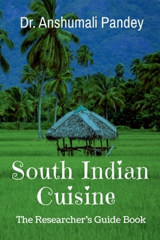 Paperback South Indian Cuisine - The Researcher's Guide Book