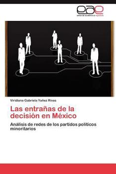 Paperback Las entrañas de la decisión en México [Spanish] Book