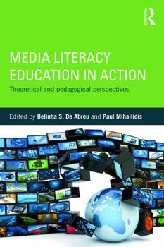 Paperback Media Literacy Education in Action: Theoretical and Pedagogical Perspectives Book