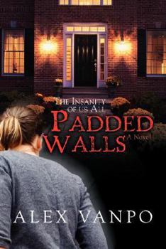 Paperback Padded Walls: The Insanity of Us All Book